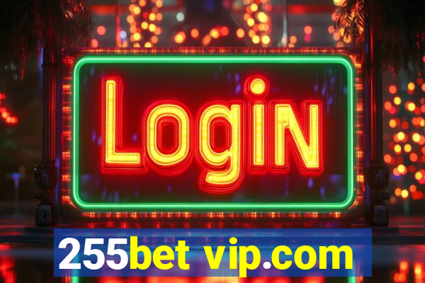 255bet vip.com